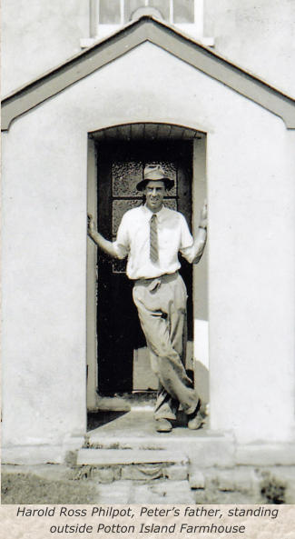 Harold Ross Philpot, Peter’s father, standing outside Potton Island Farmhouse